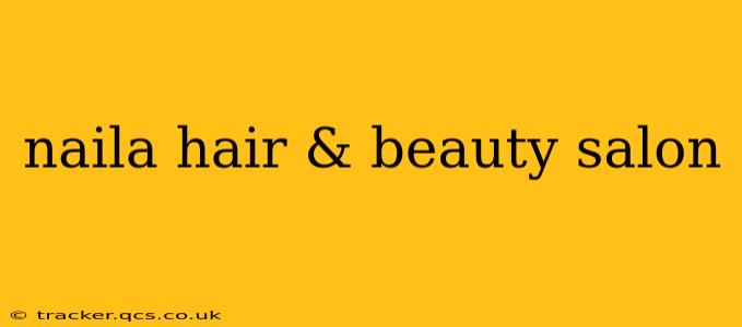 naila hair & beauty salon