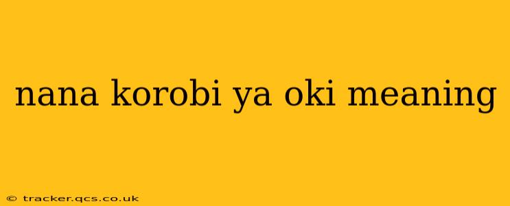 nana korobi ya oki meaning