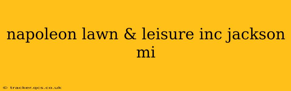 napoleon lawn & leisure inc jackson mi