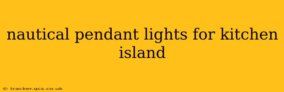 nautical pendant lights for kitchen island