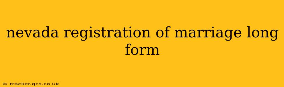 nevada registration of marriage long form