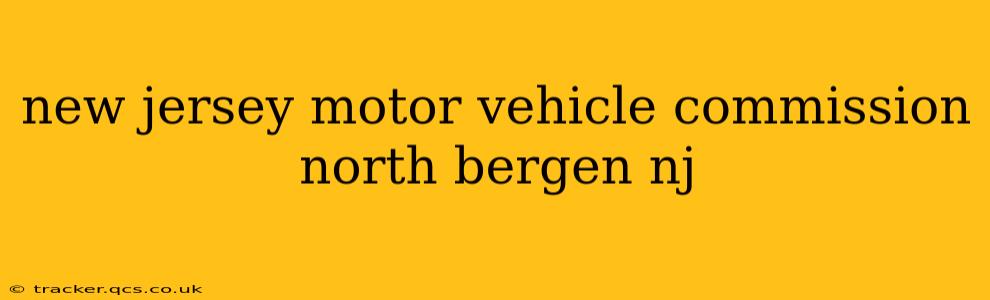 new jersey motor vehicle commission north bergen nj