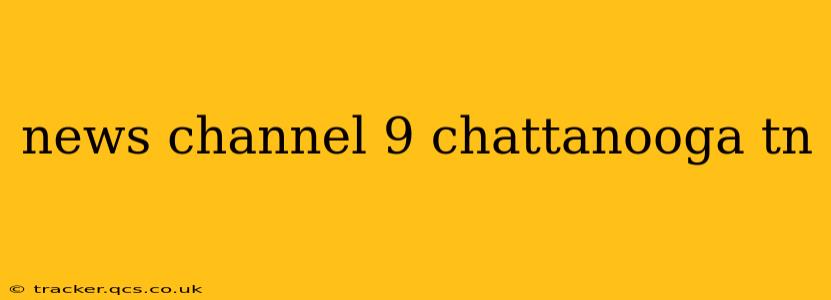 news channel 9 chattanooga tn