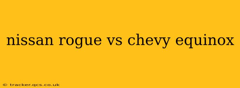 nissan rogue vs chevy equinox