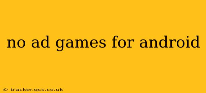 no ad games for android