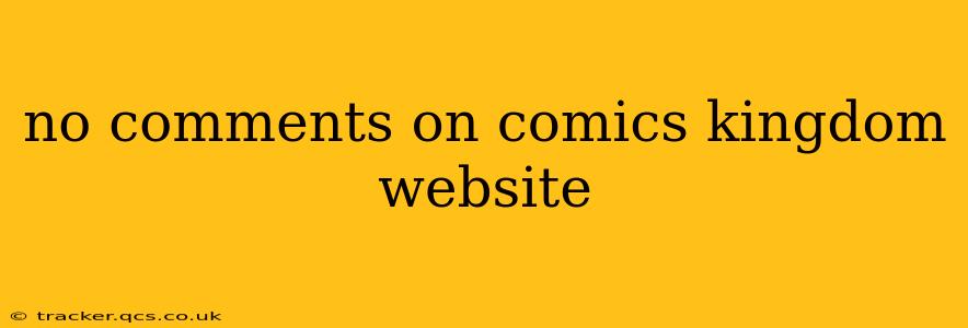 no comments on comics kingdom website