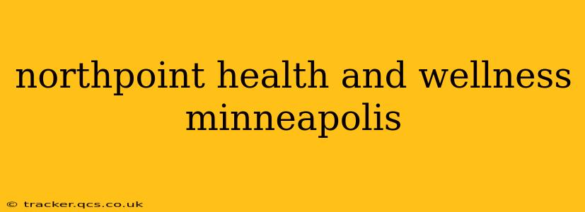 northpoint health and wellness minneapolis