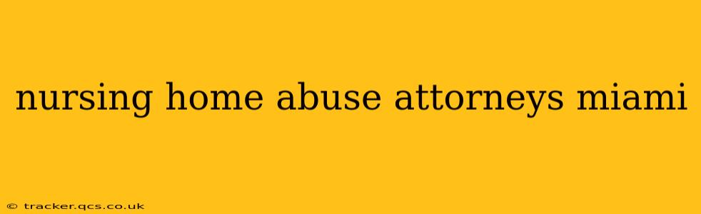 nursing home abuse attorneys miami