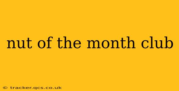 nut of the month club
