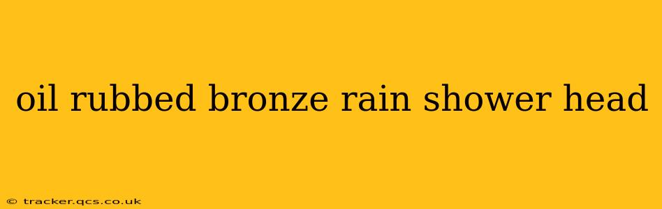 oil rubbed bronze rain shower head