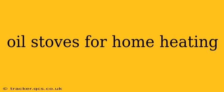 oil stoves for home heating
