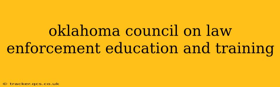 oklahoma council on law enforcement education and training
