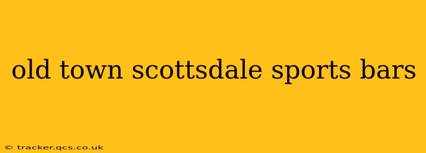 old town scottsdale sports bars