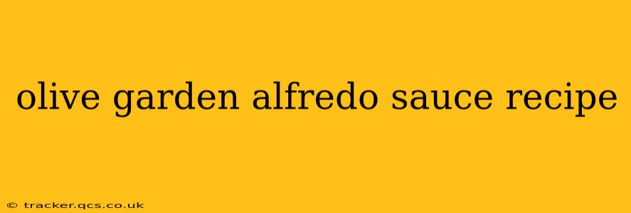 olive garden alfredo sauce recipe