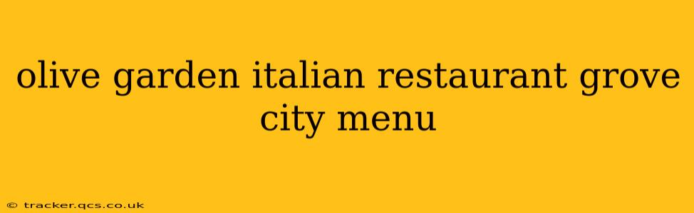 olive garden italian restaurant grove city menu