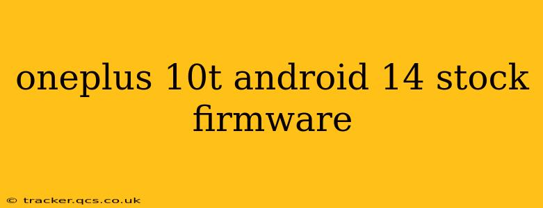 oneplus 10t android 14 stock firmware