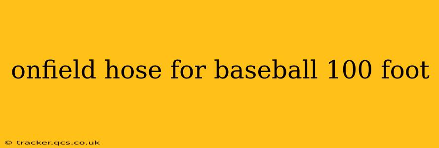 onfield hose for baseball 100 foot