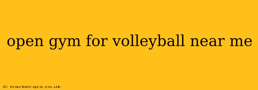 open gym for volleyball near me