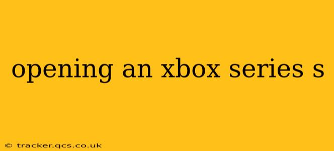 opening an xbox series s