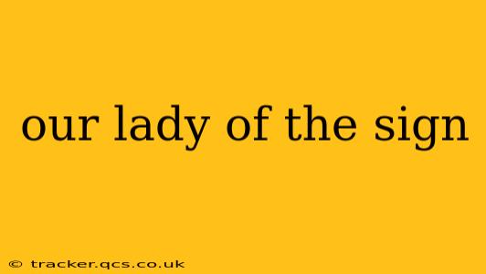 our lady of the sign