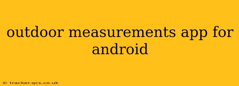 outdoor measurements app for android
