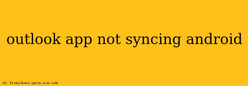 outlook app not syncing android