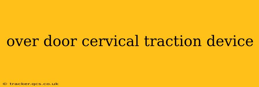over door cervical traction device