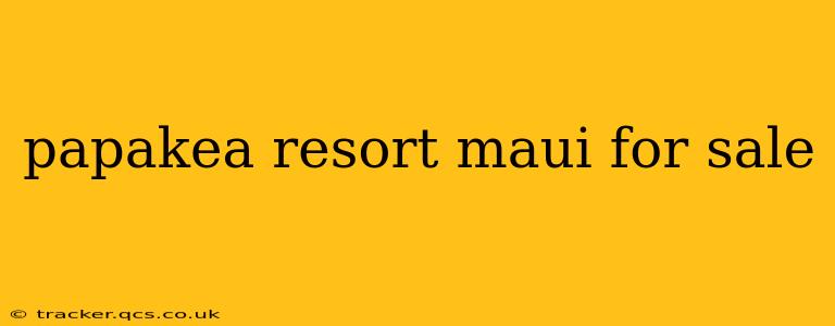 papakea resort maui for sale
