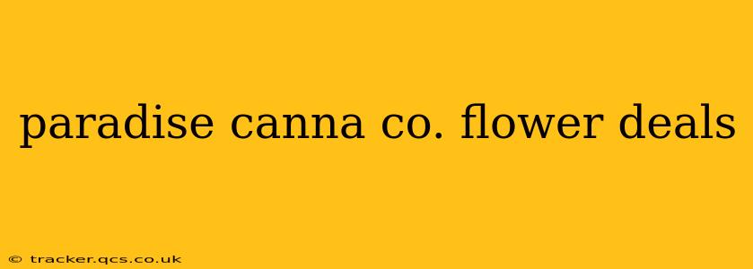 paradise canna co. flower deals