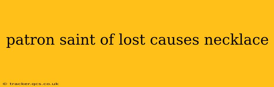 patron saint of lost causes necklace