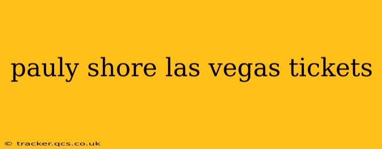 pauly shore las vegas tickets