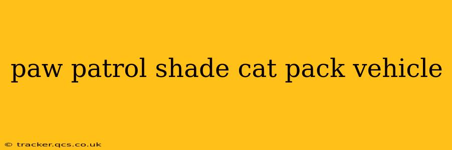 paw patrol shade cat pack vehicle