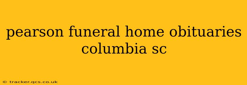 pearson funeral home obituaries columbia sc