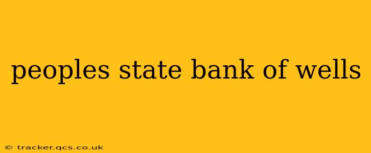 peoples state bank of wells