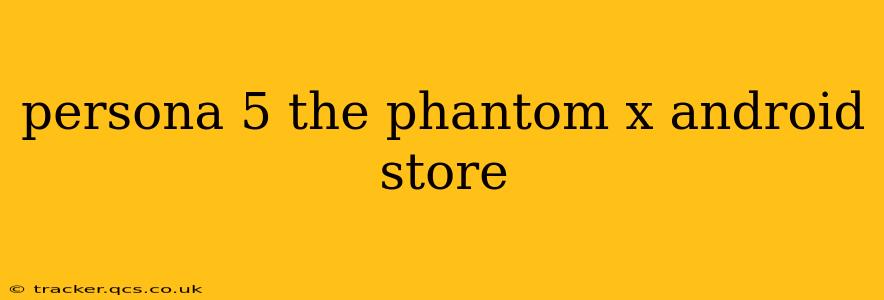 persona 5 the phantom x android store