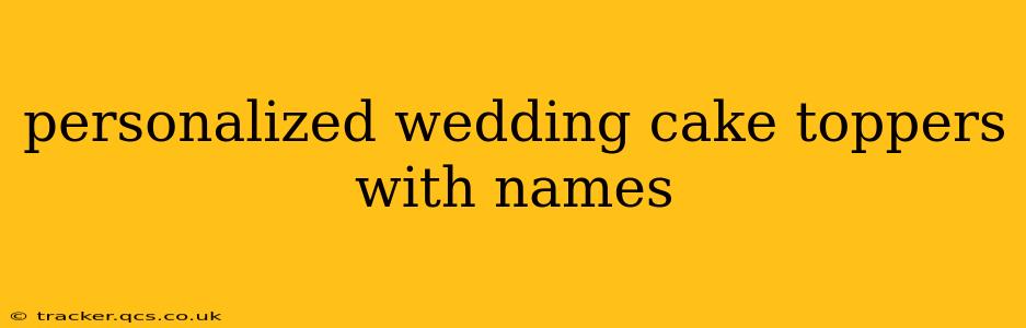 personalized wedding cake toppers with names
