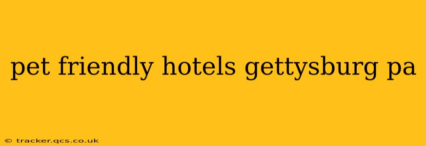 pet friendly hotels gettysburg pa