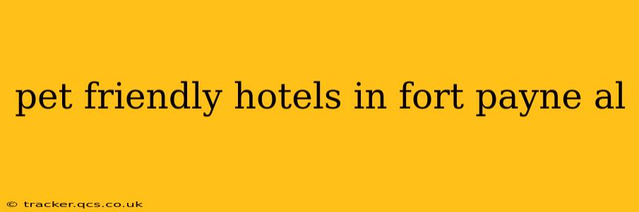 pet friendly hotels in fort payne al