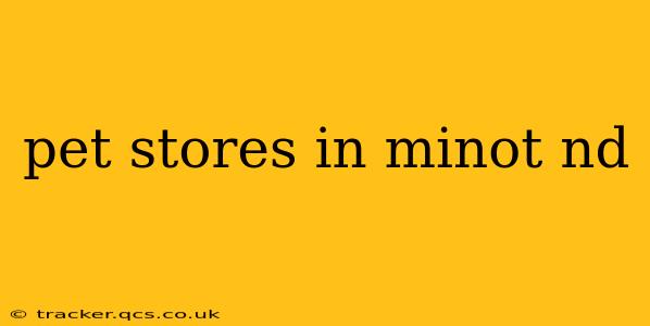 pet stores in minot nd