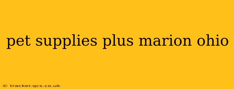 pet supplies plus marion ohio