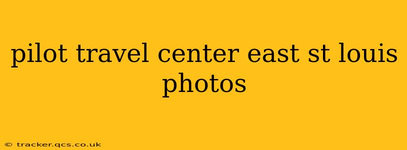 pilot travel center east st louis photos