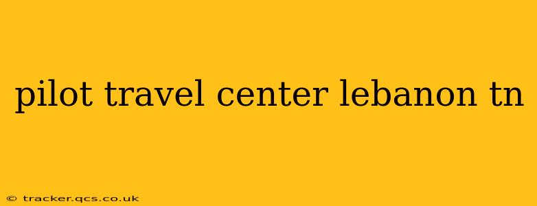 pilot travel center lebanon tn