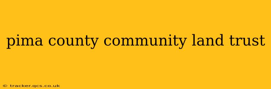 pima county community land trust
