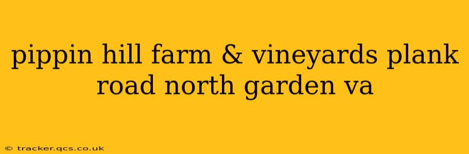 pippin hill farm & vineyards plank road north garden va