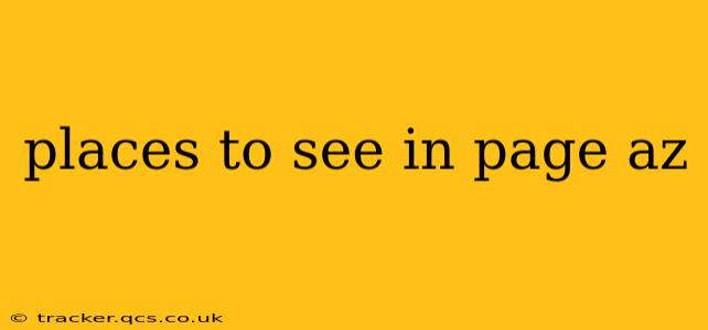 places to see in page az