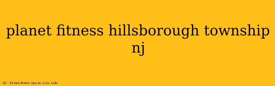 planet fitness hillsborough township nj