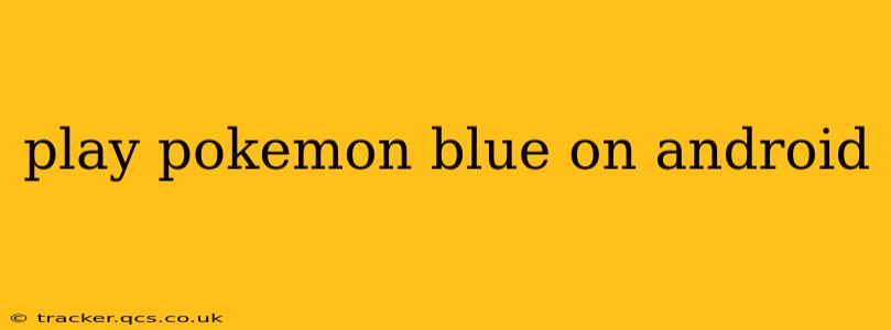 play pokemon blue on android