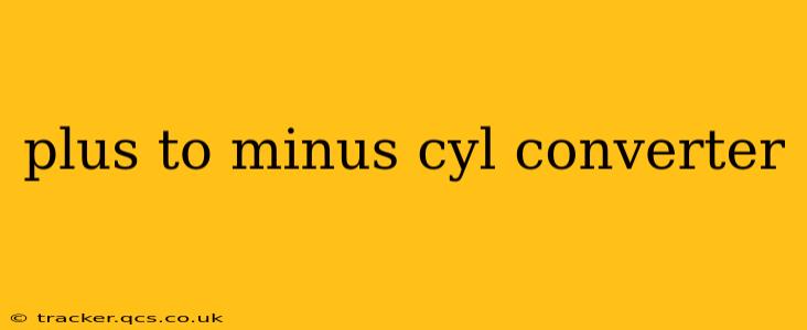 plus to minus cyl converter