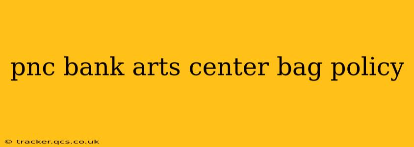 pnc bank arts center bag policy