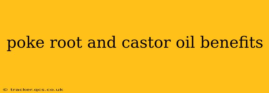 poke root and castor oil benefits